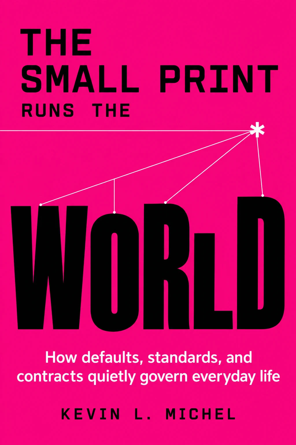 The Small Print Runs the World
